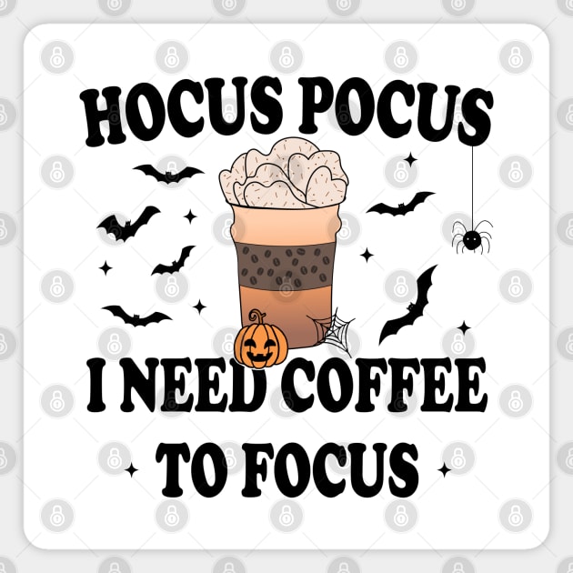 Hocus Pocus I Need Coffee To Focus Magnet by Blonc